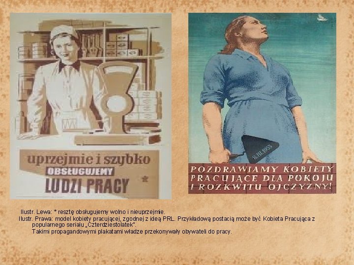  Ilustr. Lewa: * resztę obsługujemy wolno i nieuprzejmie. Ilustr. Prawa: model kobiety pracującej,