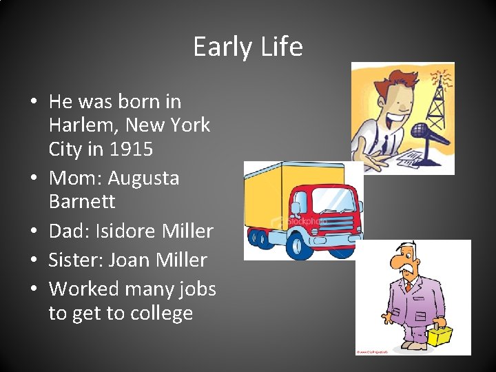 Early Life • He was born in Harlem, New York City in 1915 •