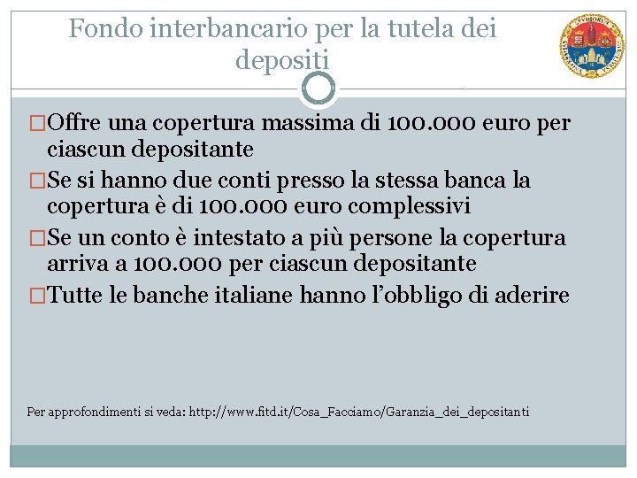 Fondo interbancario per la tutela dei depositi �Offre una copertura massima di 100. 000