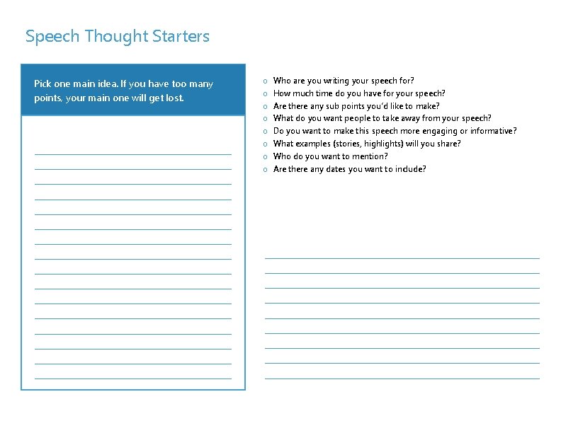 Speech Thought Starters Pick one main idea. If you have too many points, your