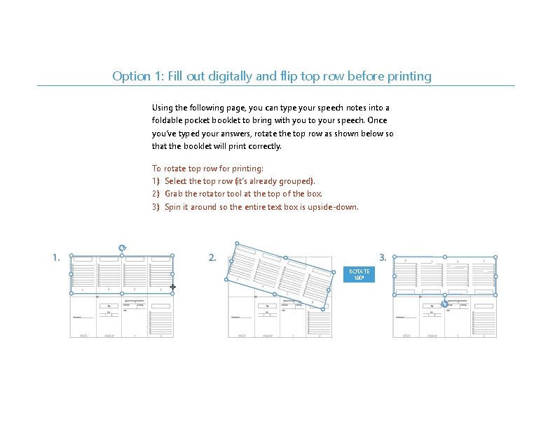 Option 1: Fill out digitally and flip top row before printing Using the following