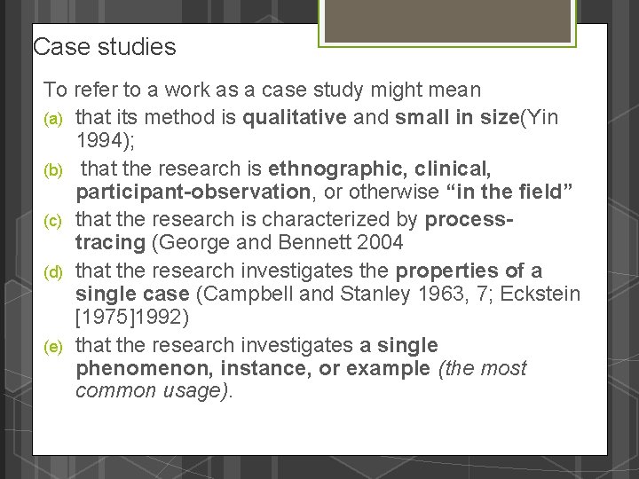 Case studies To refer to a work as a case study might mean (a)