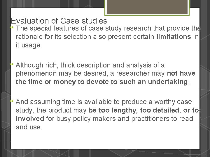 Evaluation of Case studies The special features of case study research that provide the