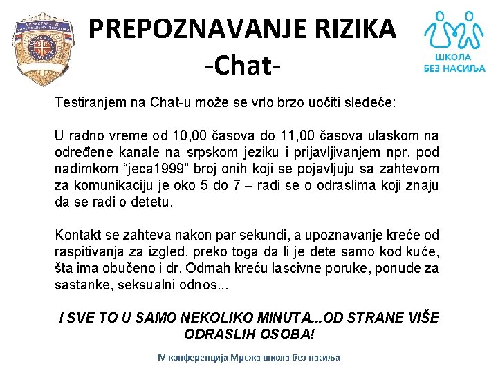 PREPOZNAVANJE RIZIKA -Chat. Testiranjem na Chat-u može se vrlo brzo uočiti sledeće: U radno