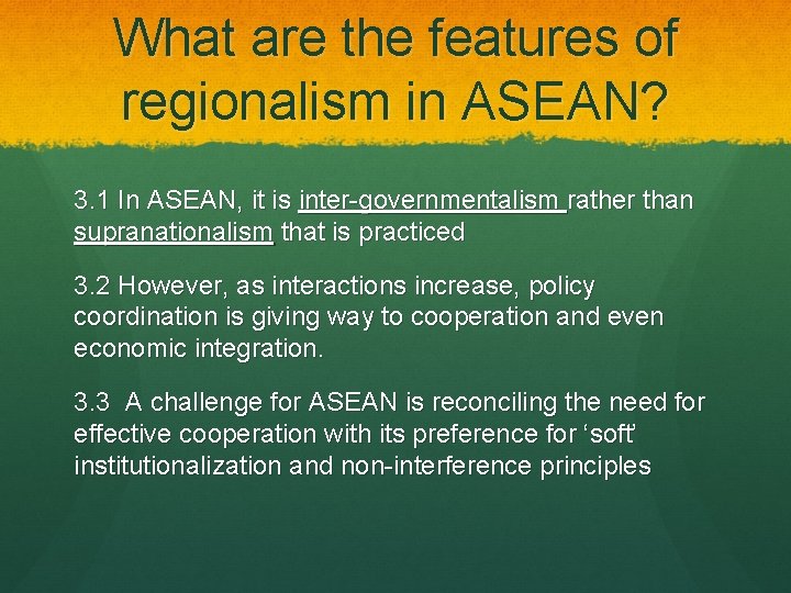 What are the features of regionalism in ASEAN? 3. 1 In ASEAN, it is