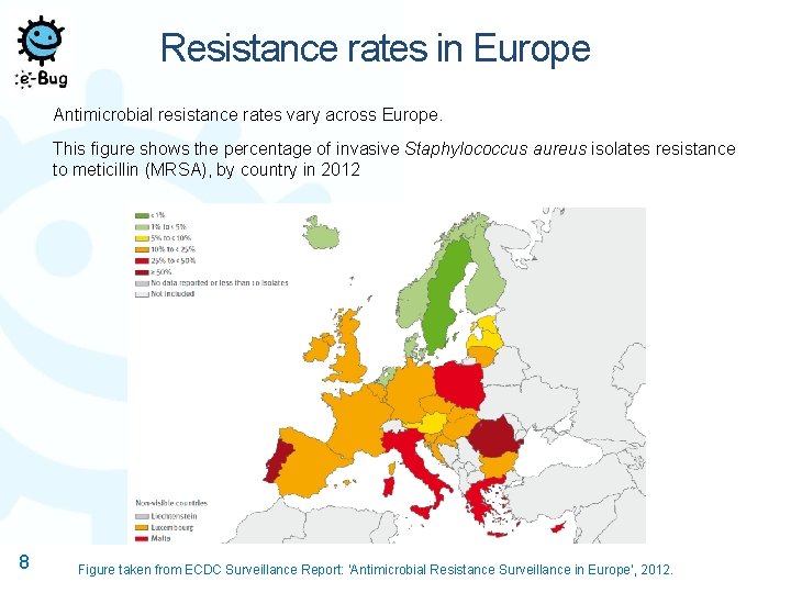 Resistance rates in Europe Antimicrobial resistance rates vary across Europe. This figure shows the