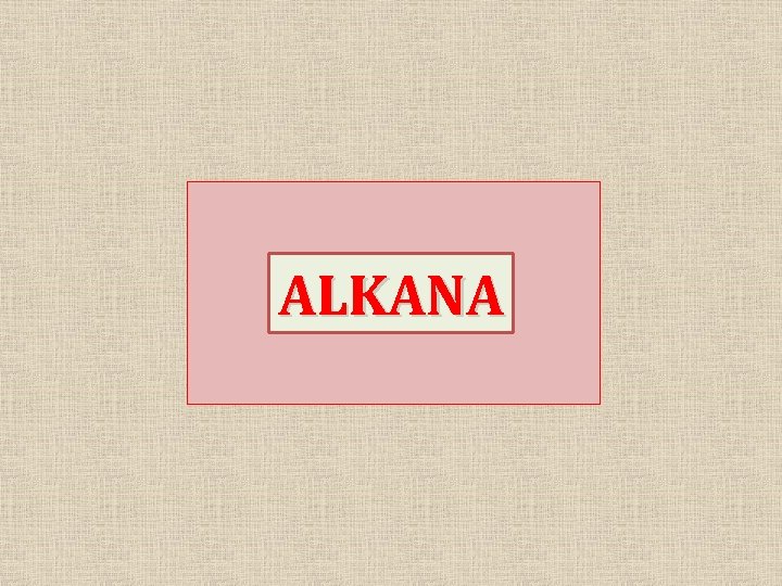 ALKANA 