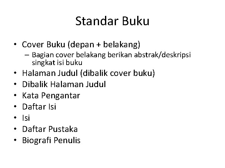 Standar Buku • Cover Buku (depan + belakang) – Bagian cover belakang berikan abstrak/deskripsi