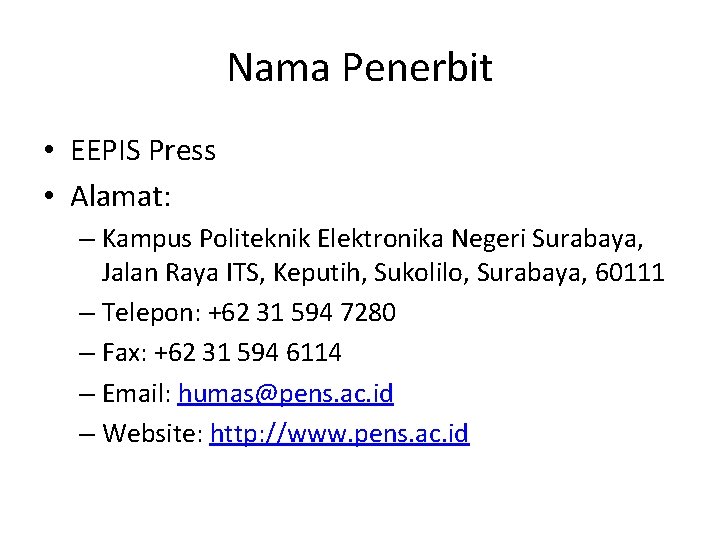 Nama Penerbit • EEPIS Press • Alamat: – Kampus Politeknik Elektronika Negeri Surabaya, Jalan