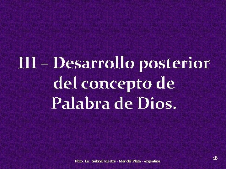 III – Desarrollo posterior del concepto de Palabra de Dios. Pbro. Lic. Gabriel Mestre