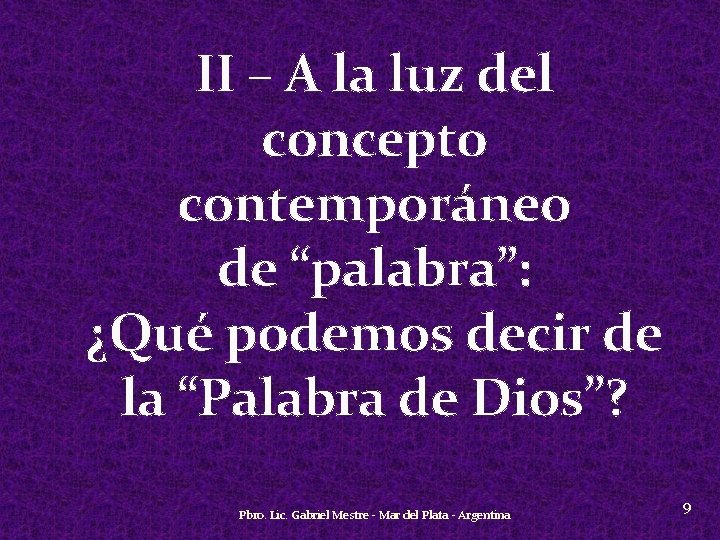 II – A la luz del concepto contemporáneo de “palabra”: ¿Qué podemos decir de