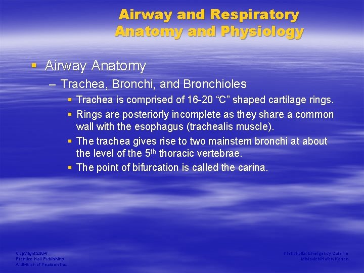 Airway and Respiratory Anatomy and Physiology § Airway Anatomy – Trachea, Bronchi, and Bronchioles