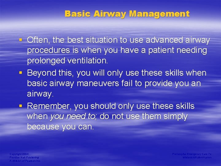 Basic Airway Management § Often, the best situation to use advanced airway procedures is