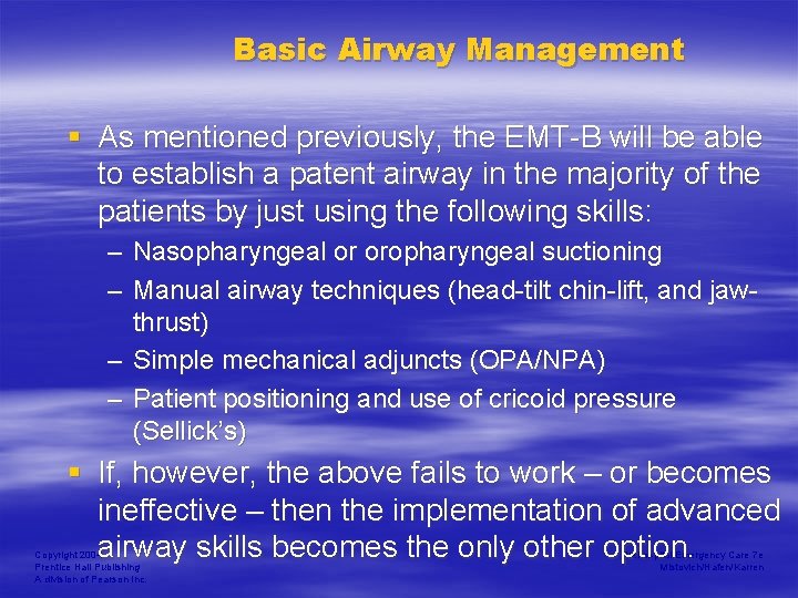 Basic Airway Management § As mentioned previously, the EMT-B will be able to establish