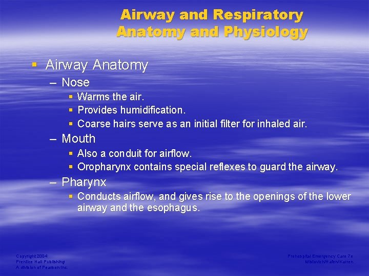 Airway and Respiratory Anatomy and Physiology § Airway Anatomy – Nose § § §