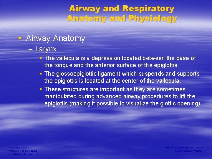 Airway and Respiratory Anatomy and Physiology § Airway Anatomy – Larynx § The vallecula