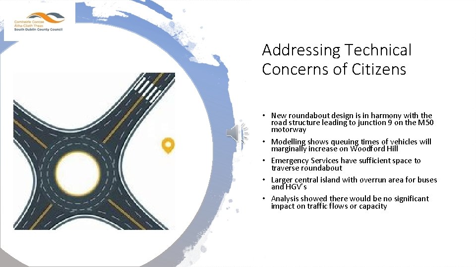 Addressing Technical Concerns of Citizens • New roundabout design is in harmony with the