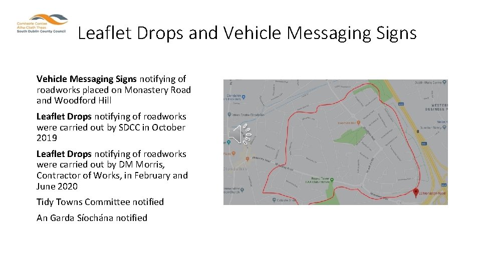 Leaflet Drops and Vehicle Messaging Signs notifying of roadworks placed on Monastery Road and