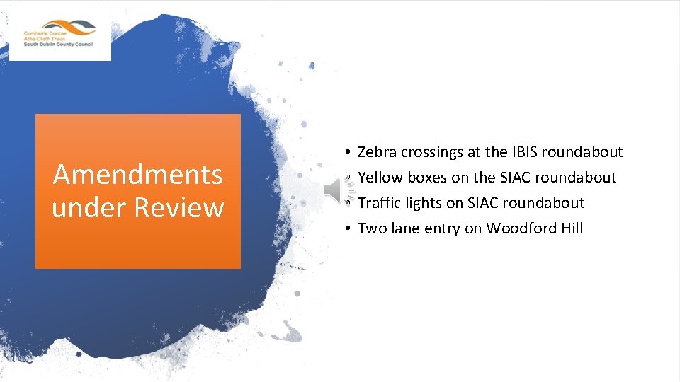 Amendments under Review • • Zebra crossings at the IBIS roundabout Yellow boxes on