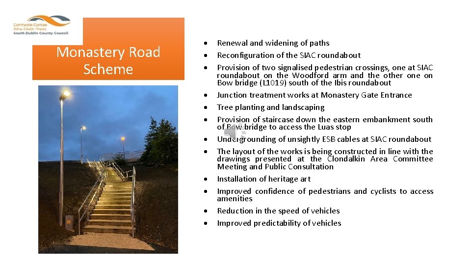 Monastery Road Scheme Renewal and widening of paths Reconfiguration of the SIAC roundabout Provision