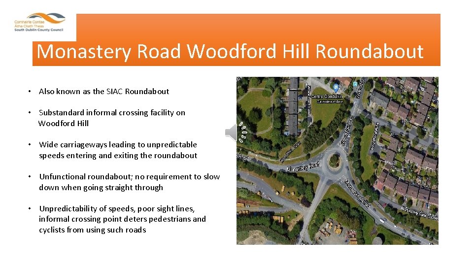 Monastery Road Woodford Hill Roundabout • Also known as the SIAC Roundabout • Substandard