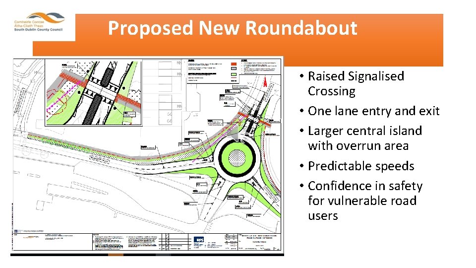 Proposed New Roundabout • Aerial pic of FULL scheme • Raised Signalised Crossing •