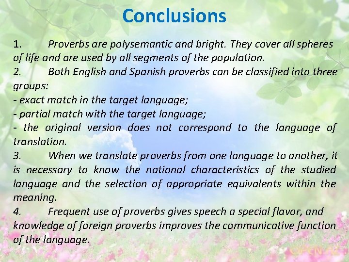 Conclusions 1. Proverbs are polysemantic and bright. They cover all spheres of life and