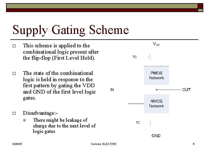 Supply Gating Scheme o This scheme is applied to the combinational logic present after