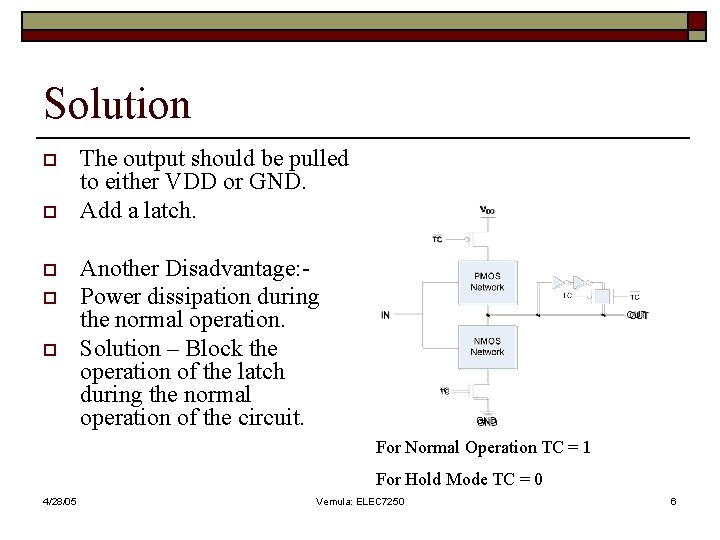 Solution o o o The output should be pulled to either VDD or GND.