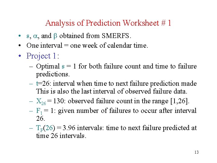 Analysis of Prediction Worksheet # 1 • s, , and obtained from SMERFS. •