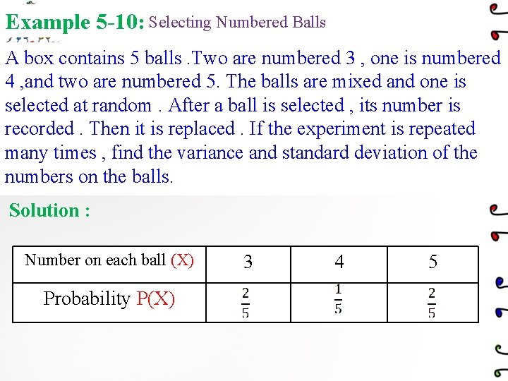 Example 5 -10: Selecting Numbered Balls A box contains 5 balls. Two are numbered