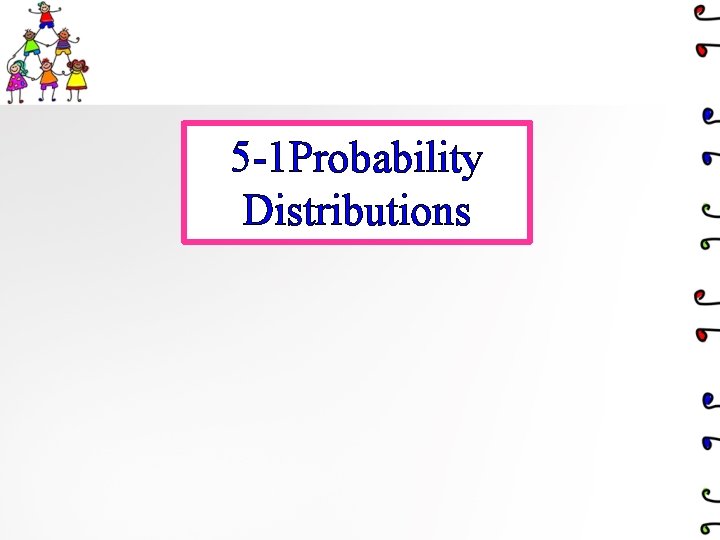 5 -1 Probability Distributions 