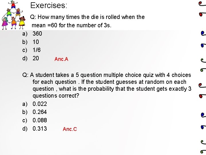 Exercises: • • a) b) c) d) Q: How many times the die is