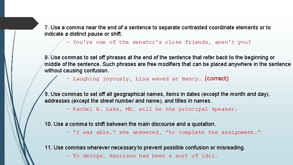 7. Use a comma near the end of a sentence to separate contrasted coordinate