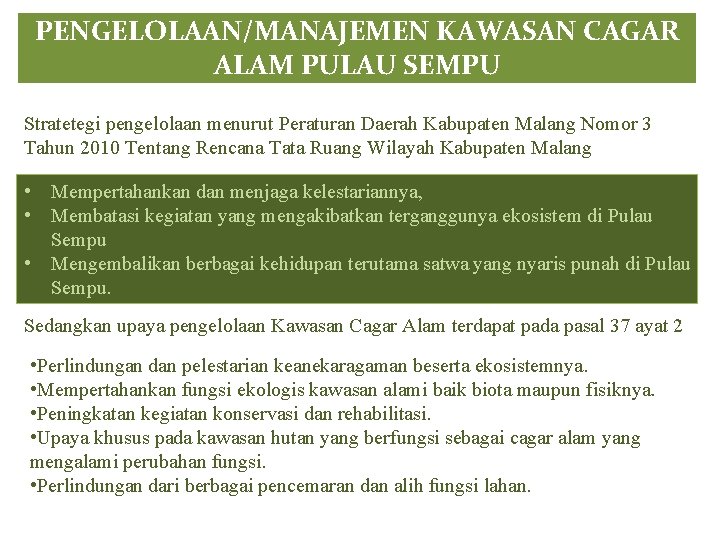 PENGELOLAAN/MANAJEMEN KAWASAN CAGAR ALAM PULAU SEMPU Stratetegi pengelolaan menurut Peraturan Daerah Kabupaten Malang Nomor