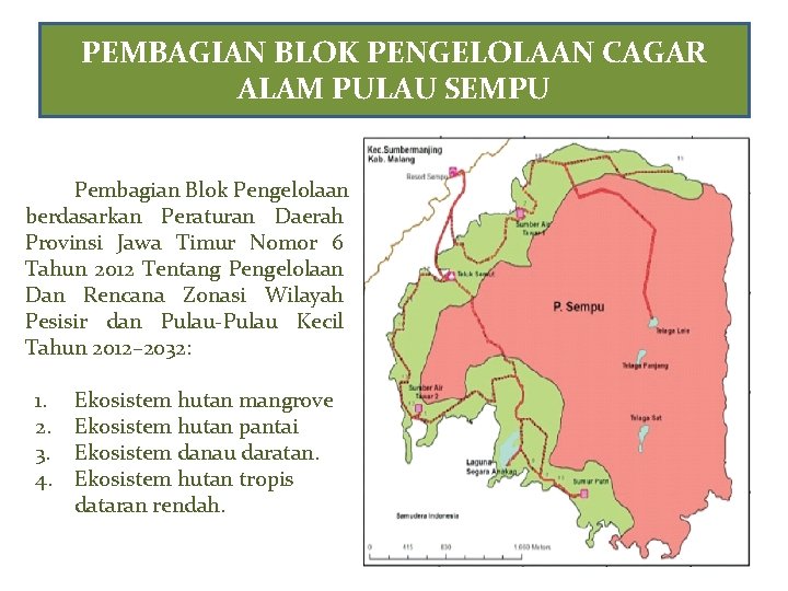 PEMBAGIAN BLOK PENGELOLAAN CAGAR ALAM PULAU SEMPU Pembagian Blok Pengelolaan berdasarkan Peraturan Daerah Provinsi