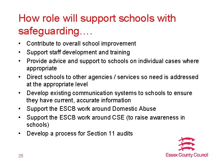 How role will support schools with safeguarding…. • Contribute to overall school improvement •