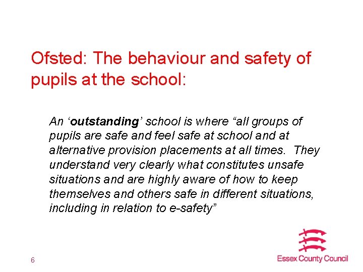 Ofsted: The behaviour and safety of pupils at the school: An ‘outstanding’ school is