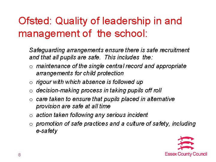 Ofsted: Quality of leadership in and management of the school: Safeguarding arrangements ensure there