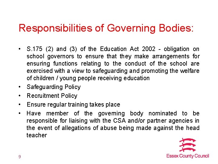 Responsibilities of Governing Bodies: • S. 175 (2) and (3) of the Education Act