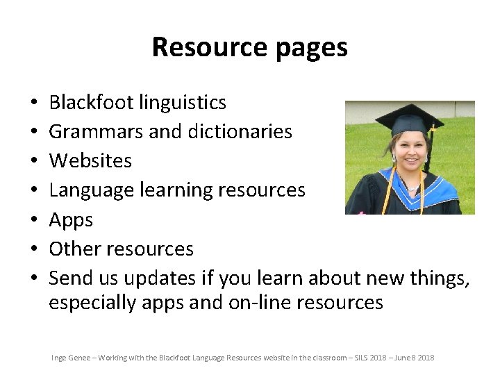 Resource pages • • Blackfoot linguistics Grammars and dictionaries Websites Language learning resources Apps