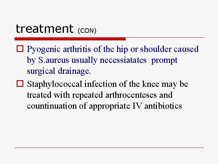 treatment (CON) o Pyogenic arthritis of the hip or shoulder caused by S. aureus