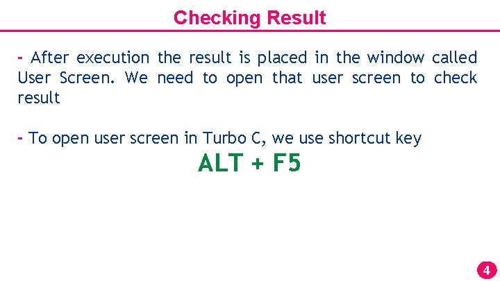 Checking Result - After execution the result is placed in the window called User