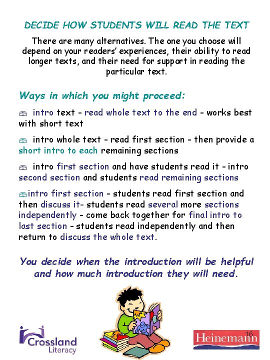 DECIDE HOW STUDENTS WILL READ THE TEXT There are many alternatives. The one you