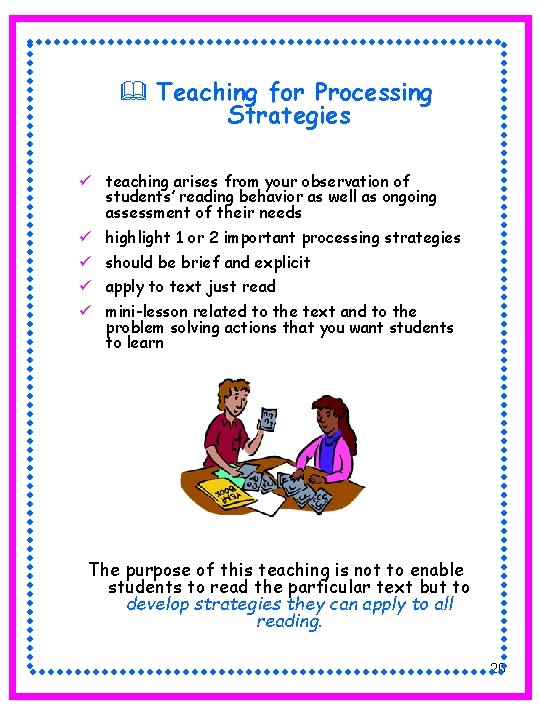 & Teaching for Processing Strategies ü teaching arises from your observation of students’ reading