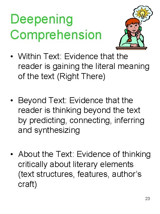 Deepening Comprehension • Within Text: Evidence that the reader is gaining the literal meaning
