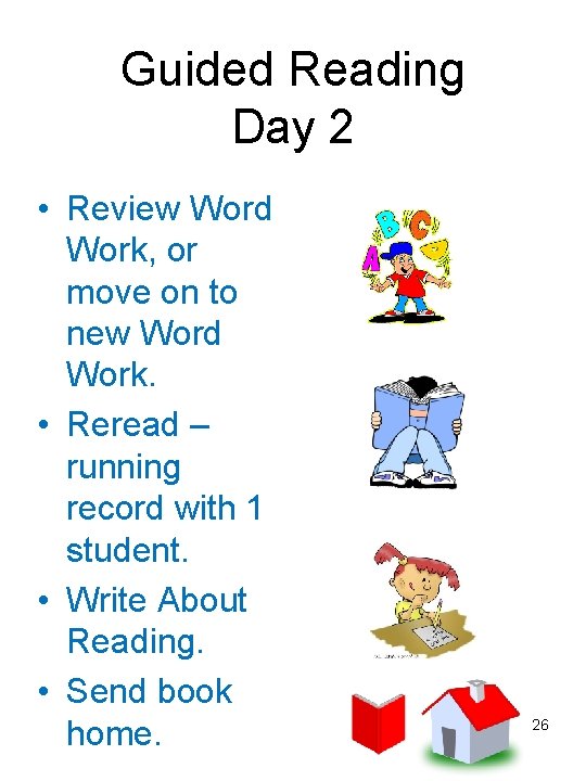 Guided Reading Day 2 • Review Word Work, or move on to new Word