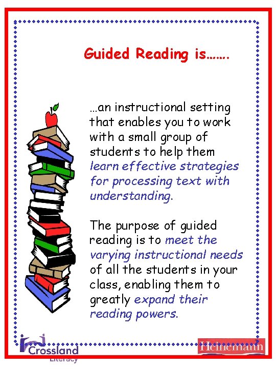 Guided Reading is……. …an instructional setting that enables you to work with a small
