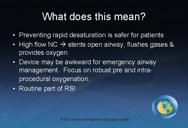 What does this mean? • Preventing rapid desaturation is safer for patients • High