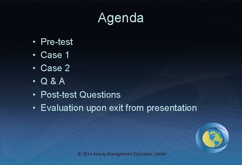 Agenda • • • Pre-test Case 1 Case 2 Q&A Post-test Questions Evaluation upon